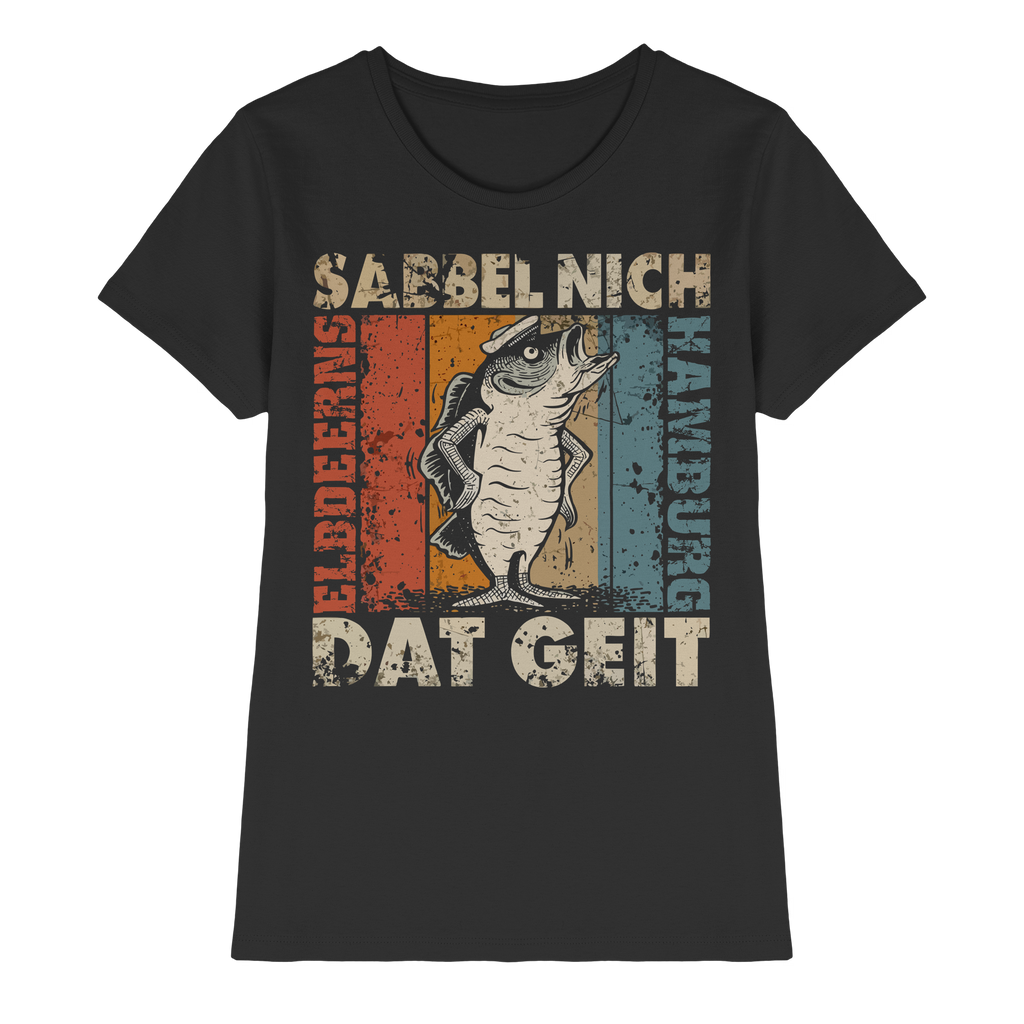 Elbdeerns - SABBEL NICH - DAT GEIT - Ladies Premium Shirt
