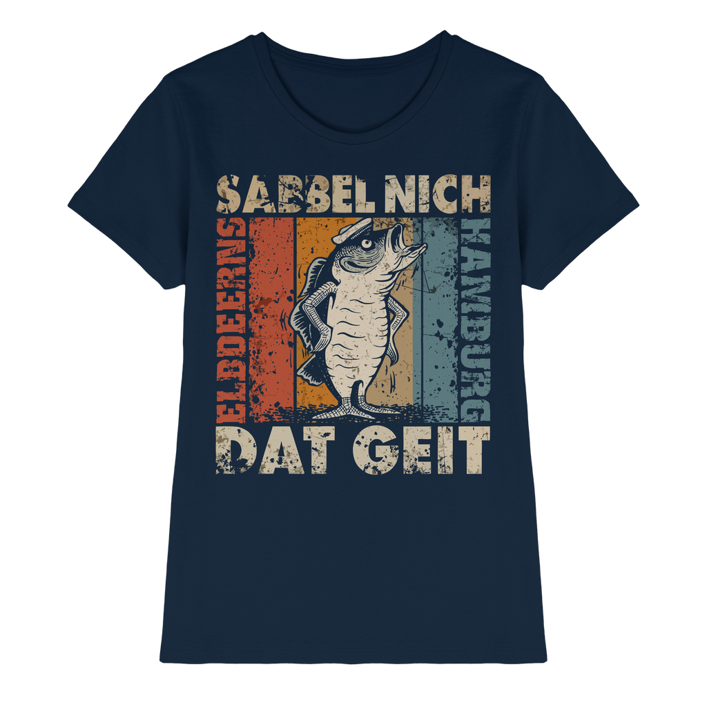 Elbdeerns - SABBEL NICH - DAT GEIT - Ladies Premium Shirt